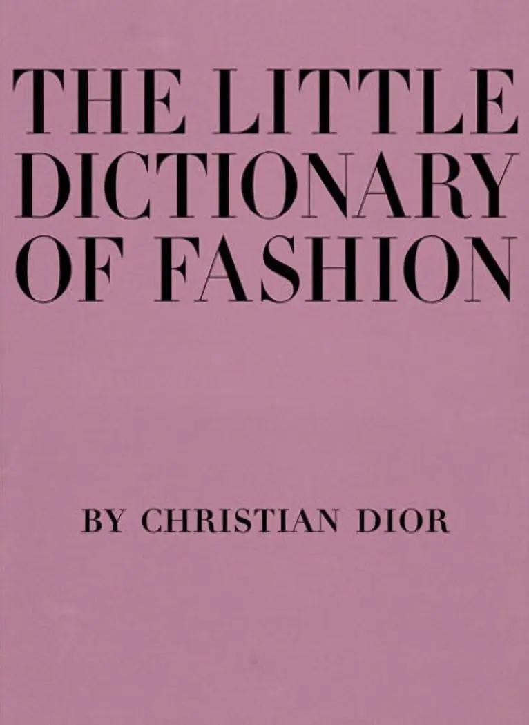 Christian Dior The Little Dictionary of Fashion: A Guide to Dress Sense for Every Woman