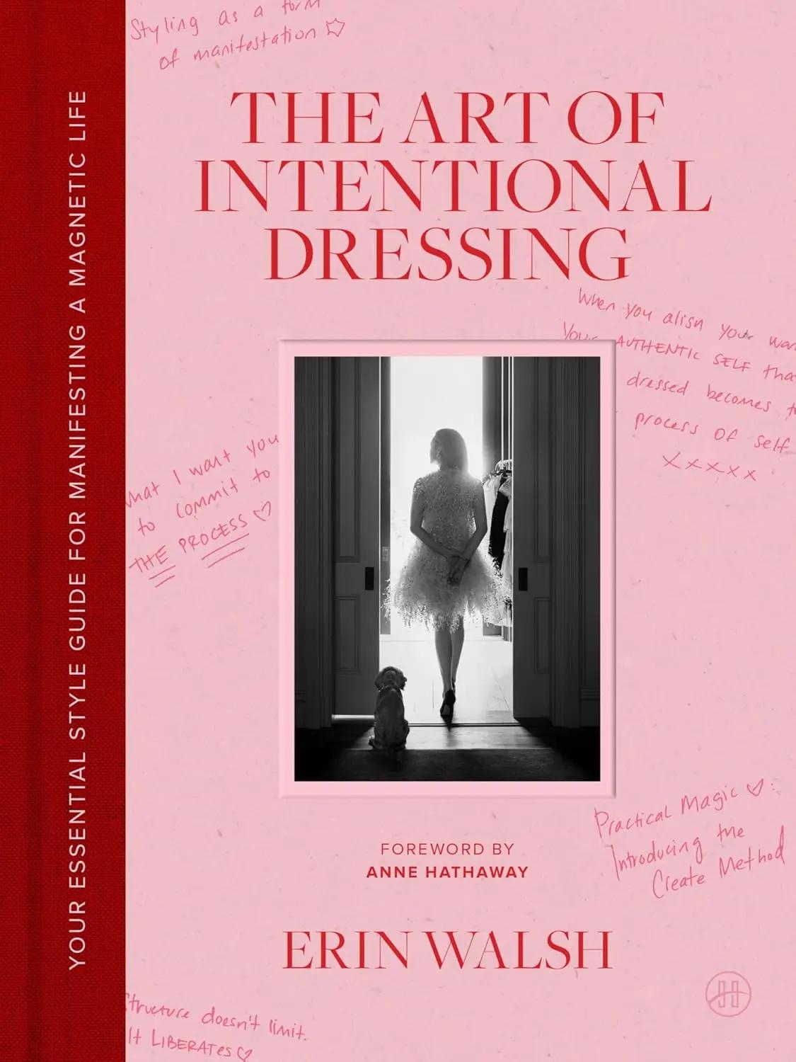 Erin Walsh The Art of Intentional Dressing: Your Essential Style Guide for Manifesting a Magnetic Life