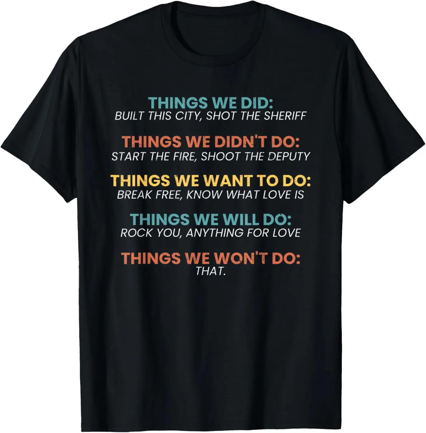 Things We Did Didn't Want Will Won't Do Retro Vintage Things We Did Didn't Want Will Won't Do Tee T-Shirt